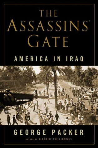 Book cover of The Assassins' Gate: America In Iraq by George Packer