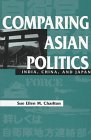 Book cover of Comparing Asian Politics: India, China, And Japan by Sue Ellen Charlton