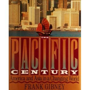 Book cover of The Pacific Century: America And Asia In A Changing World by Frank B. Gibney