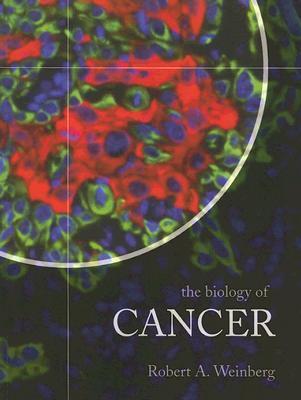 Book cover of The Biology Of Cancer by Robert A. Weinberg