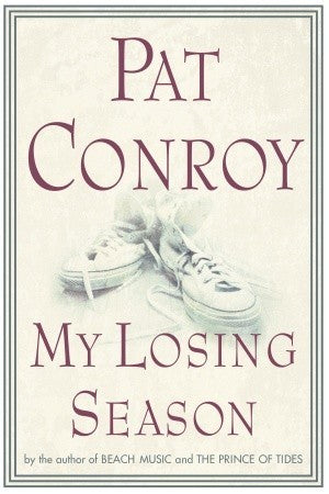 Book cover of My Losing Season by Pat Conroy