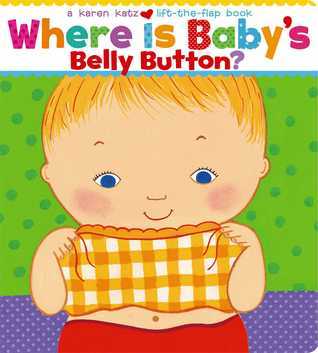 Book cover of Where Is Baby's Belly Button? A Lift-The-Flap Book by Karen Katz