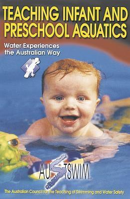 Book cover of Teaching Infant And Preschool Aquatics by Austswim Inc