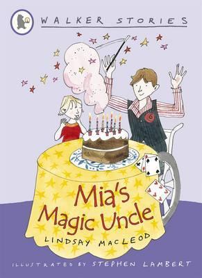 Book cover of Mia's Magic Uncle by Lindsay MacLeod, Stephen Lambert (Illus.)