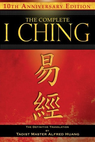 Book cover of The Complete I Ching: The Definitive Translation by Anonymous, Alfred Huang