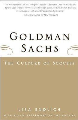 Book cover of Goldman Sachs : The Culture of Success by Lisa Endlich