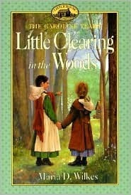 Book cover of Little Clearing In The Woods by Maria D. Wilkes, Dan Andreasen (Illus.), Alicia Mikles (Ed.)