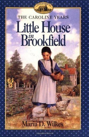 Book cover of Little House In Brookfield by Maria D. Wilkes, Dan Andreasen (Illus.)