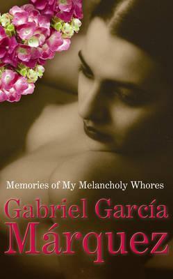 Book cover of Memories of My Melancholy Whores by Gabriel García Márquez, Edith Grossman (Trans.)