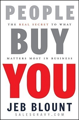 Book cover of People Buy You: The Real Secret To What Matters Most In Business by Jeb Blount