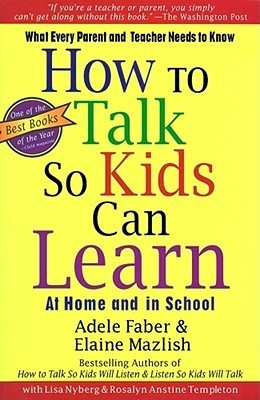 Book cover of How To Talk So Kids Can Learn by Adele Faber, Rosalyn Anstine Templeton, Elaine Mazlish