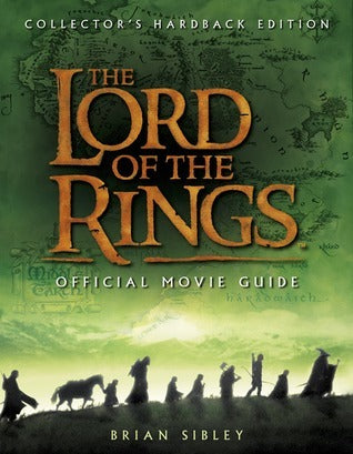 Book cover of The Lord Of The Rings Official Movie Guide by Brian Sibley