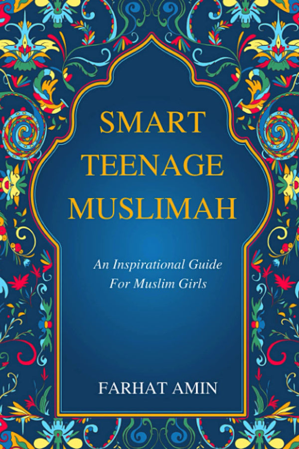 Book cover of Smart Teenage Muslimah: An Inspirational Guide for Muslim Girls by Farhat Amin