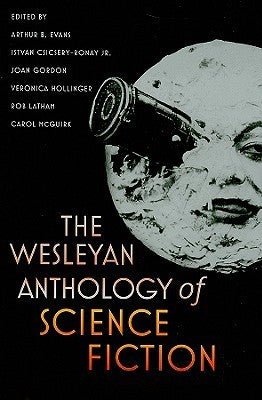 Book cover of The Wesleyan Anthology Of Science Fiction