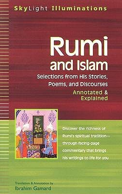 Book cover of Rumi And Islam: Selections From His Stories, Poems, And Discourses―Annotated & Explained by Jalal ad-Din Muhammad ar-Rumi, Ibrahim Gamard