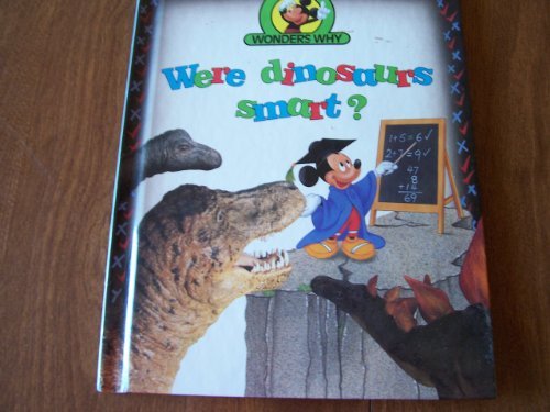 Book cover of Mickey Wonders Why: Were Dinosaurs Smart? by Alexandra Parsons, Rosemary McCormick (Ed.), Richard Manning (Illus.)