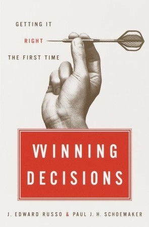 Book cover of Winning Decisions: Getting It Right the First Time by J. Edward Russo, Paul J.H. Schoemaker
