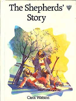 Book cover of The Shepherds' Story by Carol Watson, Toni Goffe (Illus.)
