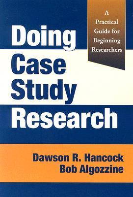 Book cover of Doing Case Study Research: A Practical Guide For Beginning Researchers by Dawson R. Hancock, Bob Algozzine