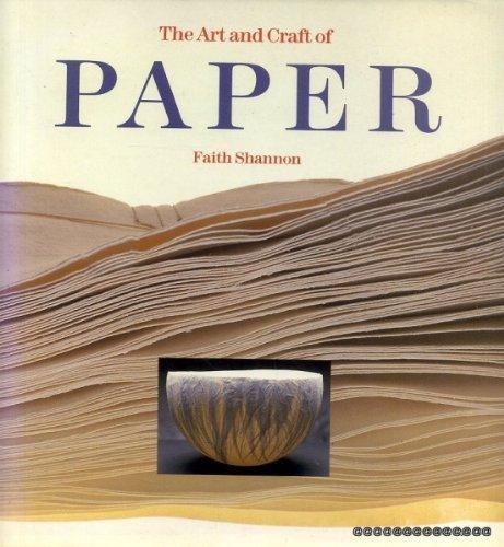 Book cover of The Art And Craft Of Paper by Faith Shannon