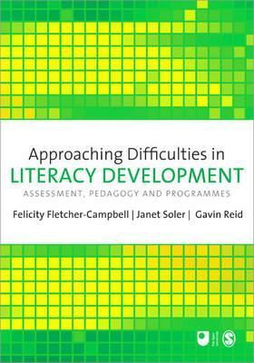 Book cover of Approaching Difficulties In Literacy Development: Assessment, Pedagogy And Programmes by Felicity Fletcher-Campbell (Ed.), Janet M. Soler (Ed.), Gavin Reid (Ed.)