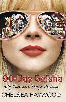 Book cover of 90-Day Geisha by Chelsea Haywood