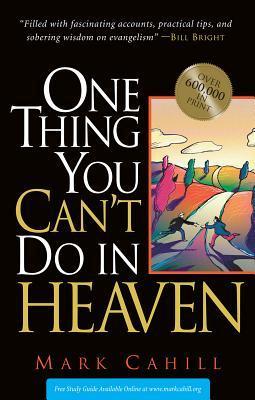 Book cover of One Thing You Can't Do In Heaven by Mark Cahill