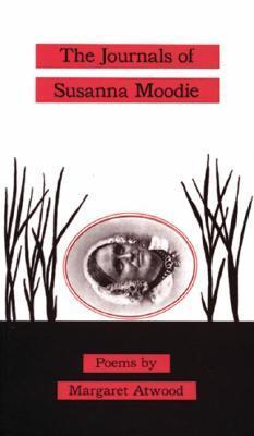 Book cover of The Journals of Susanna Moodie by Margaret Atwood