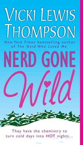 Book cover of Nerd Gone Wild by Vicki Lewis Thompson