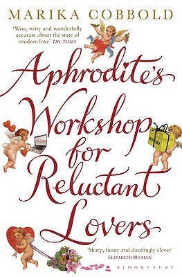 Book cover of Aphrodite's Workshop For Reluctant Lovers by Marika Cobbold