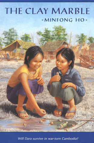 Book cover of The Clay Marble by Minfong Ho