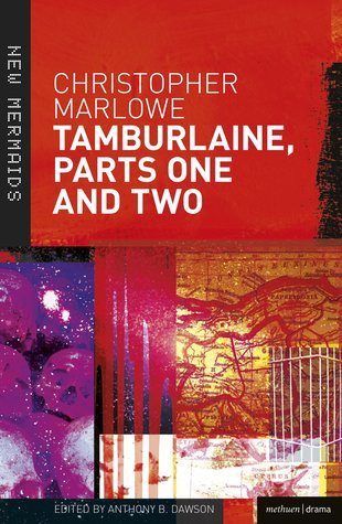 Book cover of Tamburlaine, Parts One And Two by Christopher Marlowe, Anthony B. Dawson (Ed.)