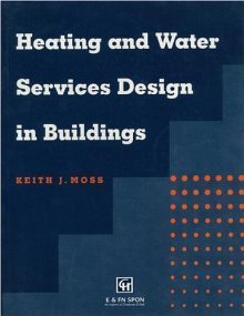 Book cover of Heating And Water Services Design In Buildings by Keith J. Moss