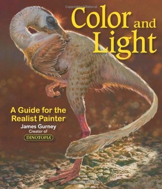 Book cover of Color And Light: A Guide For The Realist Painter (Volume 2) by James Gurney