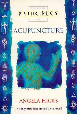 Book cover of Thorsons Principles Of Acupuncture by Angela Hicks