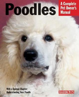 Book cover of Poodles: Everything About Purchase, Care, Nutrition, Behavior, And Training by Joe Stahlkuppe