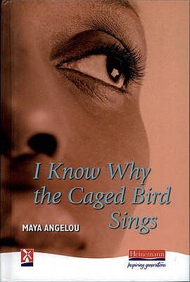 Book cover of I Know Why The Caged Bird Sings by Maya Angelou
