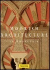 Book cover of Moorish Architecture In Andalusia by Marianne Barrucand, A Bednorz (Primary Contributor)