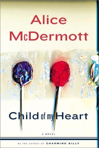 Book cover of Child Of My Heart by Alice McDermott