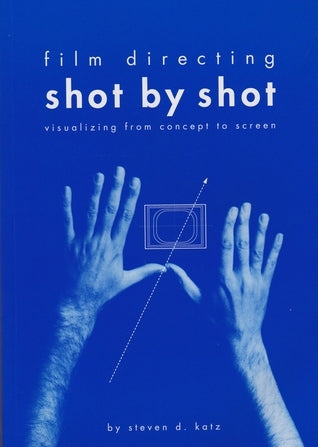 Book cover of Film Directing Shot By Shot: Visualizing From Concept To Screen by Steven D. Katz