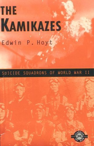 Book cover of The Kamikazes: Suicide Squadrons of World War II by Edwin P. Hoyt