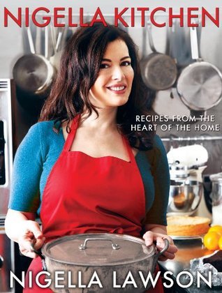 Book cover of Nigella Kitchen: Recipes From The Heart Of The Home by Nigella Lawson