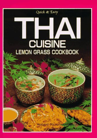 Book cover of Quick & Easy Thai Cuisine Lemon Grass Cookbook by Panurat Poladitmontri, Judy Lew, George Nakaue