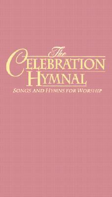 Book cover of The Celebration Hymnal. Songs And Hymns For Worship Containing Scriptures From New International Version, New American Standard Bible And The New King James Version by Tom  Fettke (Ed.)