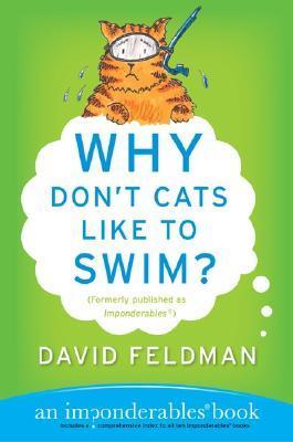 Book cover of Why Don't Cats Like to Swim?: An Imponderables Book by David Feldman