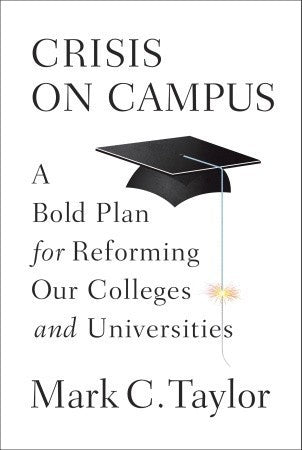 Book cover of Crisis On Campus: A Bold Plan For Reforming Our Colleges And Universities by Mark C. Taylor