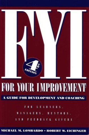 Book cover of Fyi: For Your Improvement, A Guide For Development And Coaching by Michael M. Lombardo, Robert W. Eichinger