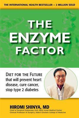 Book cover of The Enzyme Factor by Hiromi Shinya MD