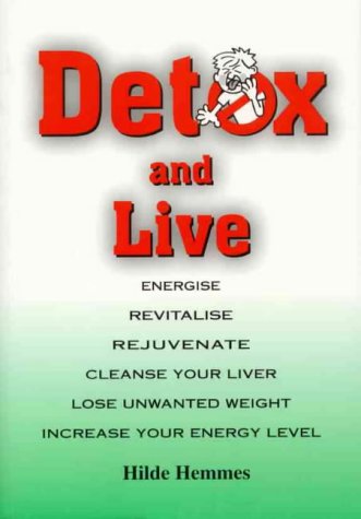 Book cover of Detox And Live by Hilde Hemmes