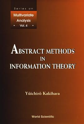 Book cover of Abstract Methods In Information Theory by Yuichiro Kakihara